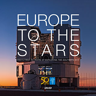Europe to the Stars — ESO’s first 50 years of exploring the southern sky (Cardboard cover DVD)