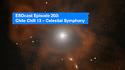 ESOcast 203: Chile Chill 13 — Celestial Symphony